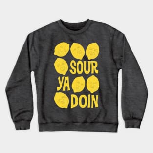 Sour Lemons Pun Crewneck Sweatshirt